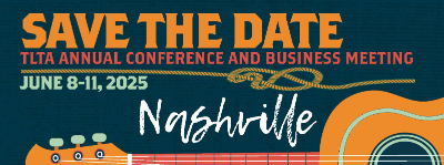 TLTA 2025 Annual Conference & Business Meeting  | June 8-11, Nashville
